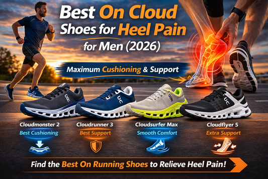 Best On Cloud Shoes for Heel Pain for Men