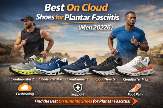 Best On Cloud Shoes for Plantar Fasciitis Men 2026 Guide