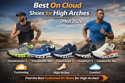 Best On Cloud Shoes for High Arches Men 2026 Guide