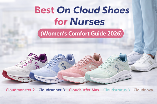 Best On Cloud Shoes for Nurses (Women’s Comfort Guide 2026)