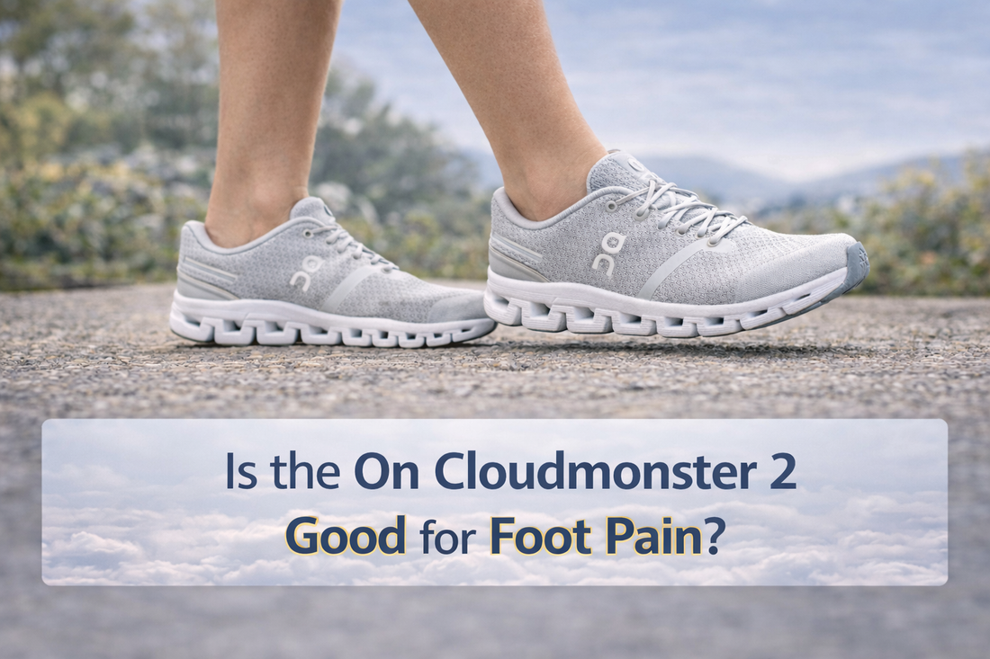 Is the On Cloudmonster 2 Good for Foot Pain