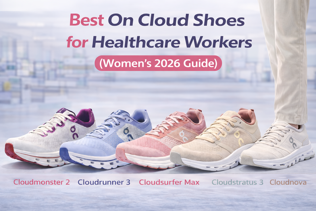 Best On Cloud Shoes for Healthcare Workers (Women’s 2026 Guide)